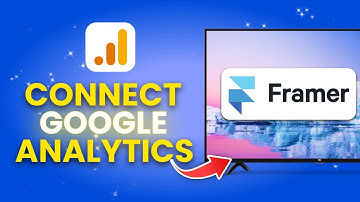 How To Connect Google Analytics To Framer (Full Guide)