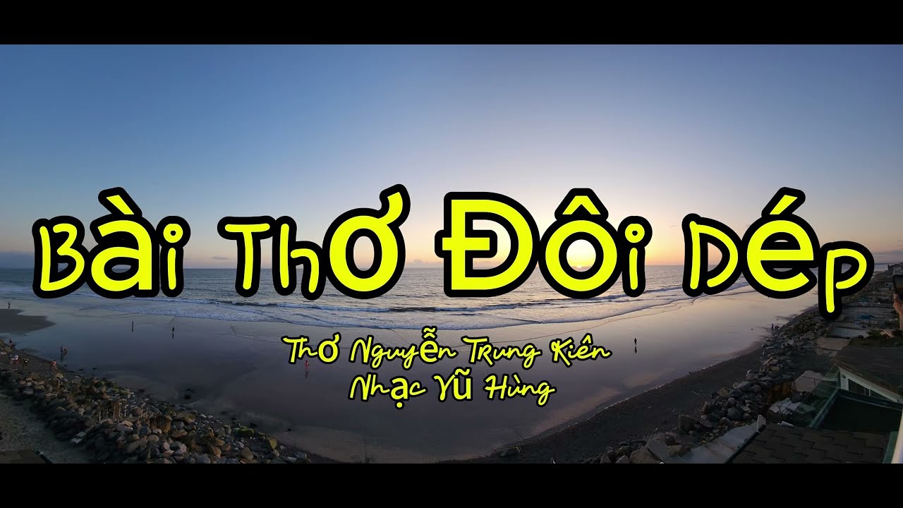 Bài Thơ Đôi Dép-Thơ: Nguyễn Trung Kiên/Nhạc: Vũ Hùng