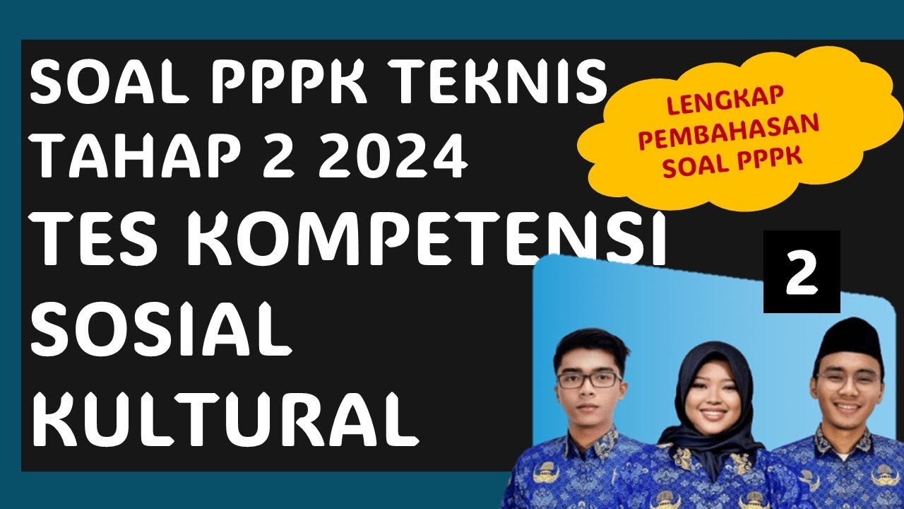 SOAL PPPK SOSIAL KULTURAL - KISI KISI SOAL PPPK TEKNIS TAHAP 2 2024