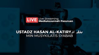 MIN MUSYKILATIS SYABAB | USTADZ HASAN AL-KATIRY HAFIDZAHULLAH