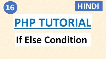 If-Else Conditional statement. | #16 PHP Tutorial for beginners in HINDI