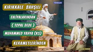 Kırıkkale Bahşılı Evliyalarından Muhammed Yahya (Ks) Kerametlerinden ...