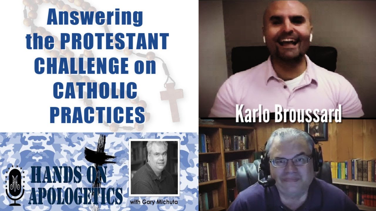 05 Oct 2020 Karlo Broussard Answering the Protestant Challenge on Catholic Practices