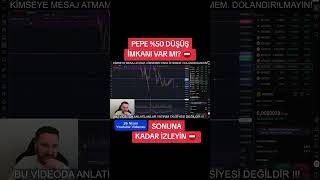 PEPE %50 DÜŞÜŞ YAŞAR MI? - BITCOIN - ETH -  ALTCOIN ANALİZİ  #kripto  #bitcoin #altcoin