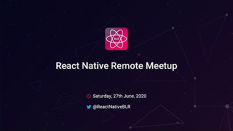 Keynote - Sanket Sahu | React Native Remote Meetup, June 2020