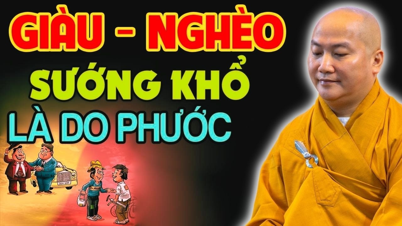 Giàu Nghèo, Sướng Khổ Là Do Đâu?  Thầy Thích Phước Tiến