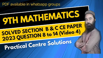 Practical Centre Comprehensive Examinations 2023 Solved Section B & C Math 9th (Video 4)