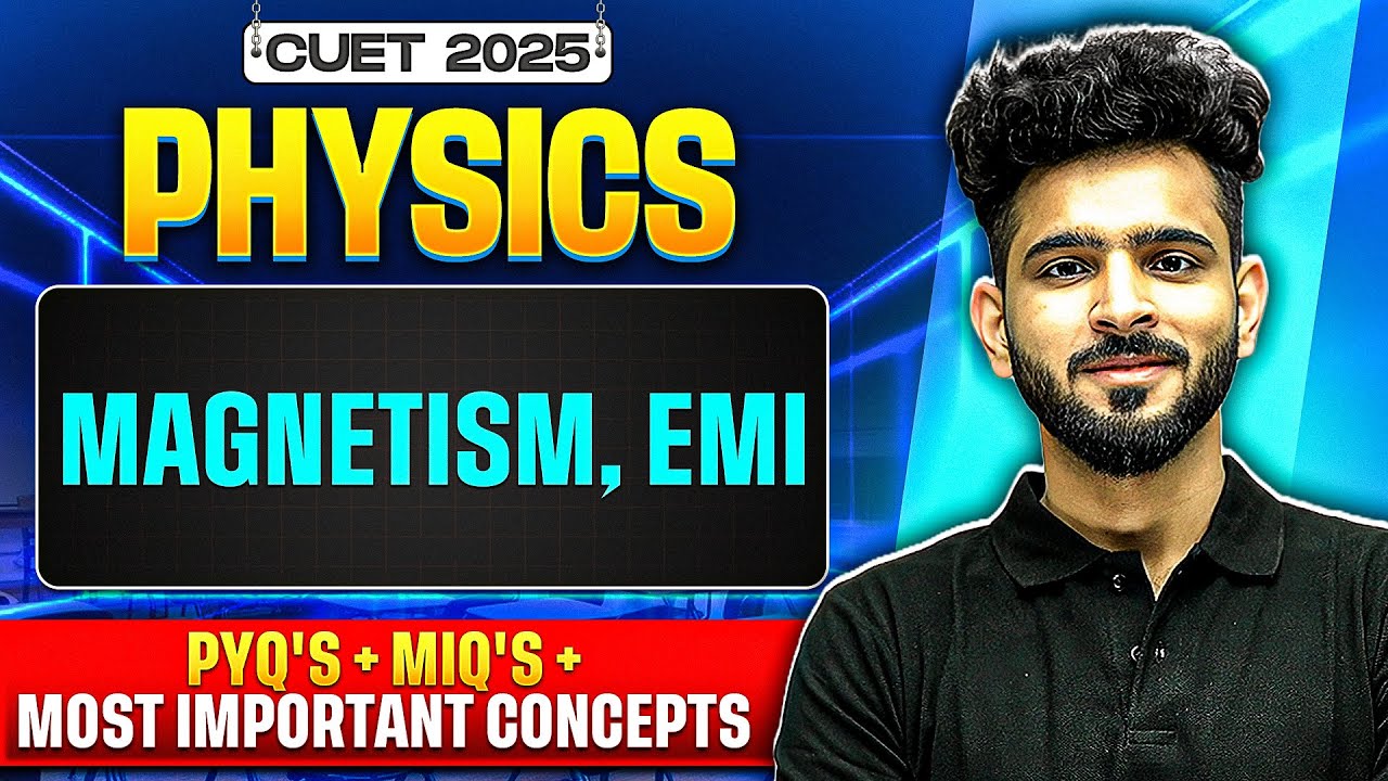 CUET 2025 Physics | Magnetism, EMI | Free Series💥PYQs + MIQs + Concepts💪