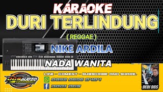 KARAOKE. DURI TERLINDUNG - REGGAE   - NIKE ARDILA - NADA WANITA. DGS AUDIO 2025.
