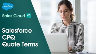 How to Easily Increase Quote-to-Contact Velocity with CPQ Quote Terms | Salesforce Demo