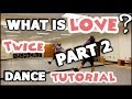 TWICE(트와이스) "What is Love?" - FULL DANCE TUTORIAL PART 2