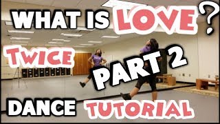Twice트와이스 What Is Love? - Full Dance Tutorial Part 2
