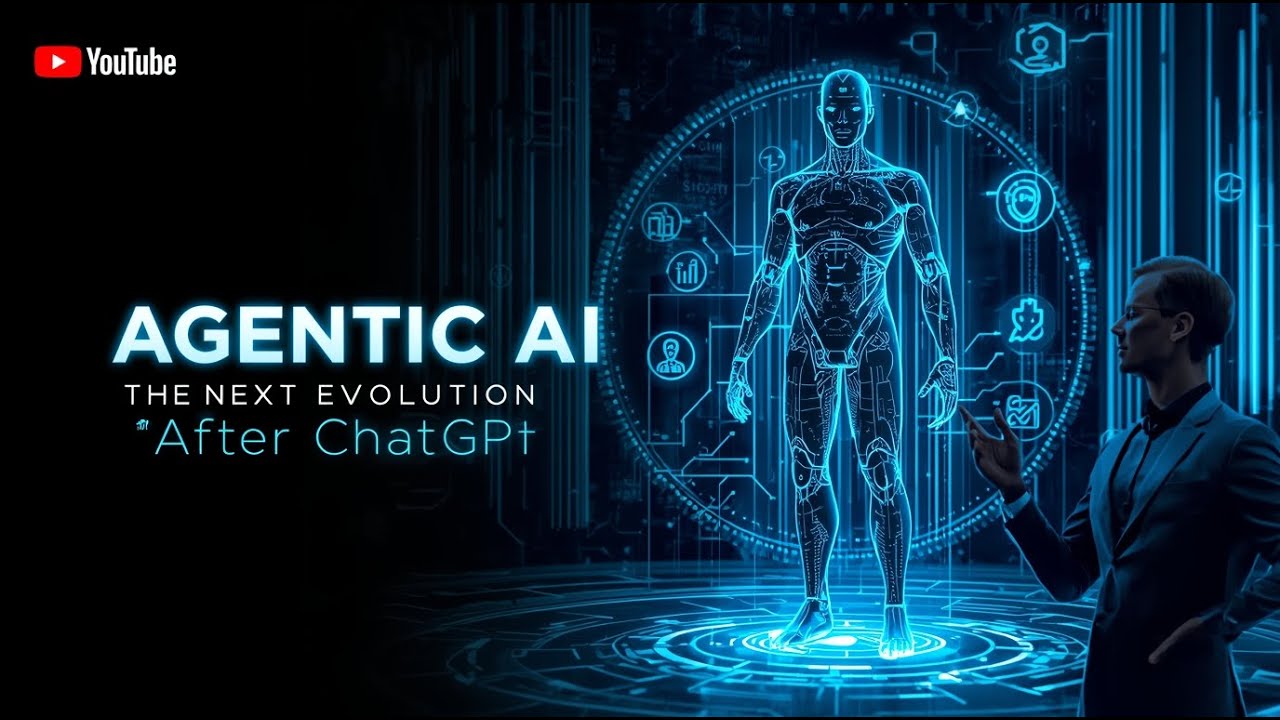 Agentic AI Explained: The Next Evolution After ChatGPT (2025) - YouTube
