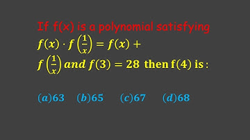 if f(x) is a polynomial satisfying f(x)f(1/x)=f(x)+f(1/x) and f(3)=28 then f(4) is equal to.
