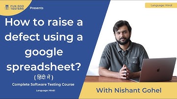 Software Testing Tutorial in Hindi -  How to raise a defect(bug) using google spread sheet