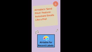 Airtable's 'Send Pitch' Feature: Automate Emails Like a Pro!