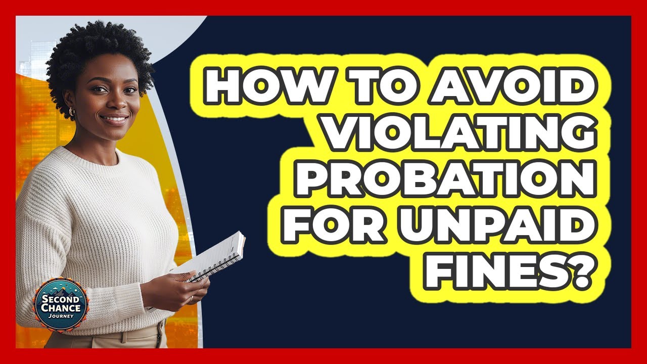How To Avoid Violating Probation For Unpaid Fines?