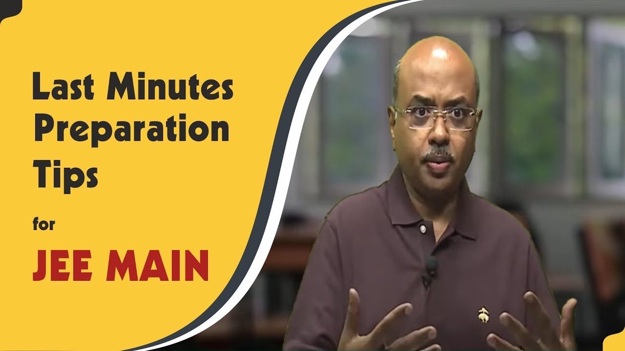 JEE Main 2019 - April 2019 - Tips for How to Score High in the Last Few ...