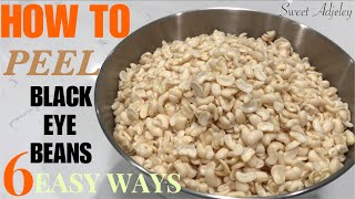 SIX EASY WAYS TO PEEL PREP & STORE BLACK EYE BEANS FOR YOUR KOOSE | AKARA | MOI MOI | TUBAANI