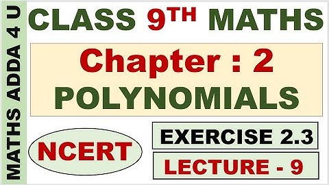Class 9 Maths Ncert Chapter 2/Exercise 2.3/Introduction Polynomials/ Lecture 9