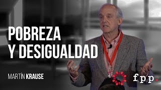 Martín Krause | Pobreza y desigualdad