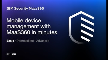 IBM Maas360: Mobile device management with MaaS360 in minutes