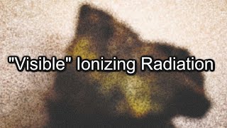 Making Ionizing Radiation Visible On Camera