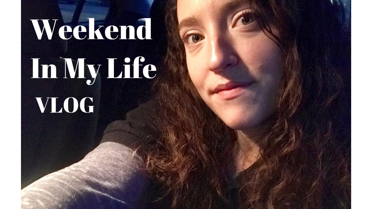 Weekend In My Life - Vlog - YouTube