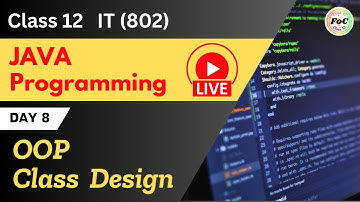 Java LIVE Class | Day 8 | OOP Programming | Class Design | Class 12 Information Technology IT 802