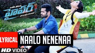 Hyper Songs || Naalo Nenenaa Lyrical Video Song || Ram Pothineni, Raashi Khanna || Ghibran
