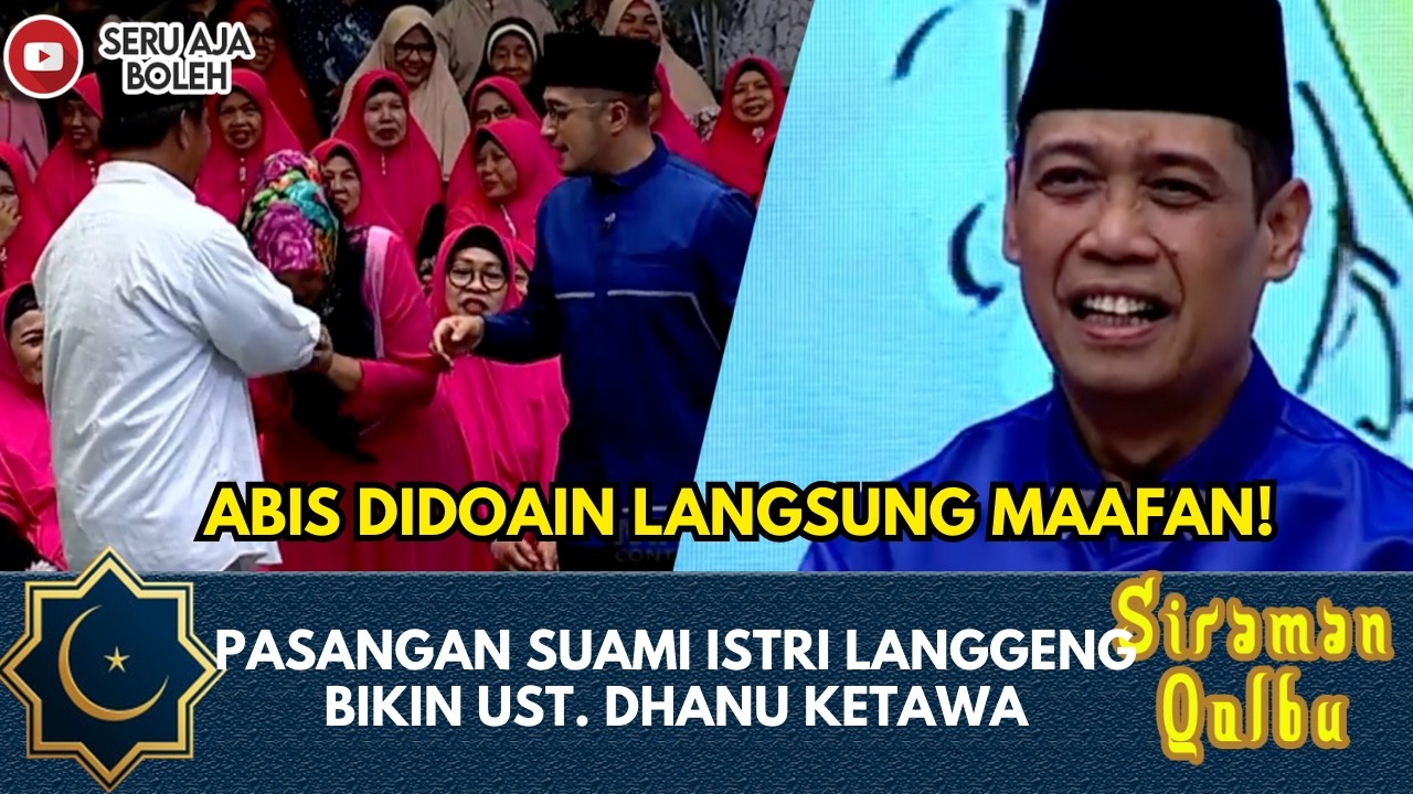 PASUTRI LANGGENG SALING MAAFAN BIKIN UST. DHANU CEKIKIKAN! | SIRAMAN QOLBU EXTENDED