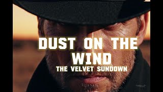 🎵 Dust on the Wind – The Velvet Sundown | Music Video