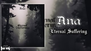 Download Lagu Ana - Eternal Suffering (Full EP 2022) 🇺🇸 MP3