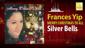 Frances Yip - Silver Bells (Original Music Audio)