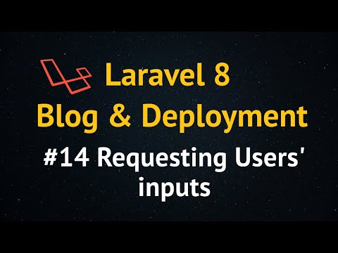 Laravel 8 Blog Tutorial up to Deployment #14 Requesting Users' inputs