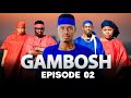 GAMBOSH Ep 02