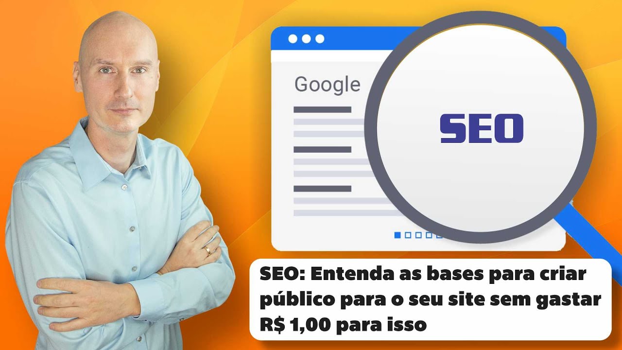 SEO: Entenda as bases para criar tráfego para seu site sem gastar 1 real para isso