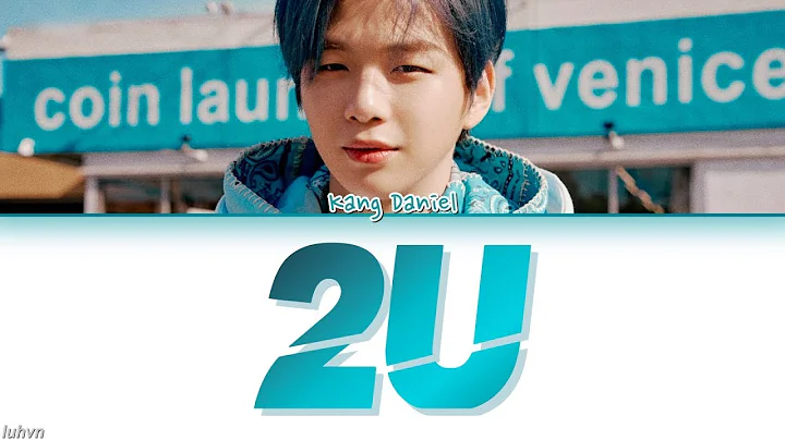 KANG DANIEL(강다니엘) - ‘2U’ LYRICS [HAN|ROM|ENG COLOR CODED] 가사