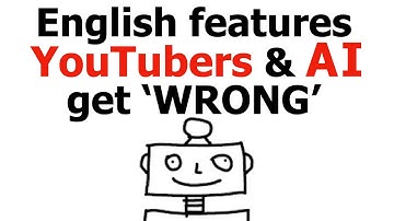 English features YouTubers (and AI) get wrong?
