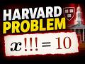 Triple Factorials: A "Simple" Harvard Math Problem?