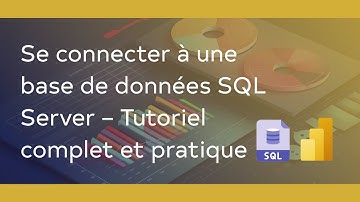 Se connecter à une base de données SQL Server – Tutoriel complet et pratique