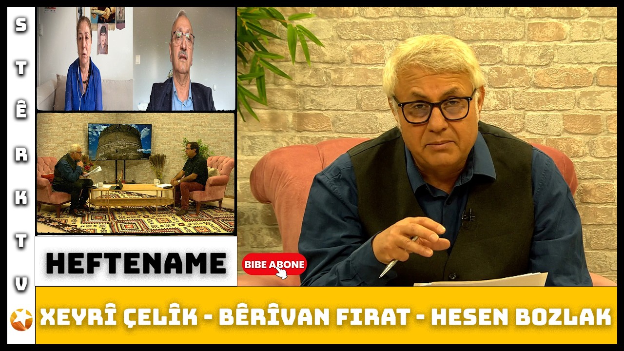 Heftename - Xeyrî Çelîk - Bêrîvan Firat - Hesen Bozlak