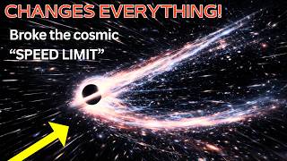 Scientists Shocked: This Black Hole Is Breaking the Cosmic Speed Limit