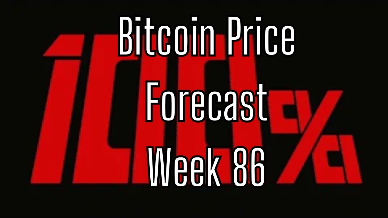 Week 86 Week 86 Bitcoin Price Forecast - YouTube