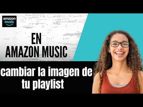 How to change the image of your playlist on Amazon Music