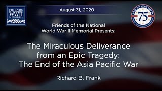 Richard Frank's 'The Miraculous Deliverance from an Epic Tragedy: The End of the Asia Pacific War'