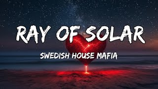 Swedish House Mafia - Ray Of Solar (Lyrics)