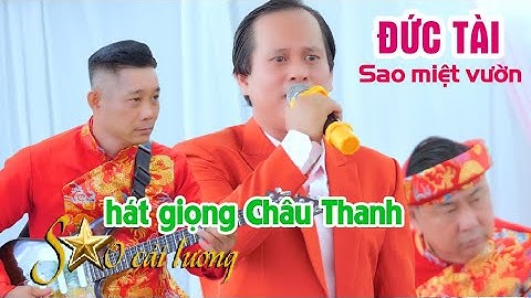 Tân cổ Nụ Hồng Sao miệt vườn Đức Tài hát giọng NS Châu Thanh