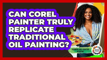 Can Corel Painter Truly Replicate Traditional Oil Painting? - Drawing and Painting Academy