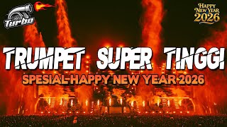 Download Lagu DJ TRUMPET SUPER TINGGI !! SPESIAL HAPPY NEW YEAR 2026 | SUPER DUPER EXPRESS MP3